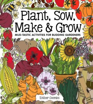 Plant, Sow, Make and Grow by COOMBS, ESTHER