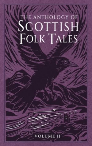 The Anthology of Scottish Folk Tales: Volume II by Folk Tales Authors