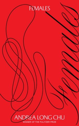 Females by Chu, Andrea Long