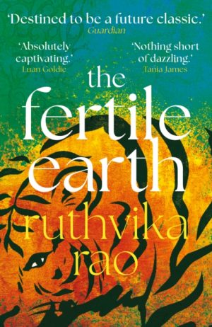 The Fertile Earth : 'Destined to be a future classic' Guardian by Rao, Ruthvika