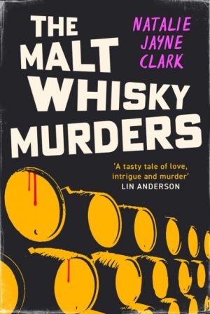 The Malt Whisky Murders by Jayne Clark, Natalie