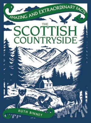 Amazing & Extraordinary Facts: The Scottish Countryside by Binney, Ruth
