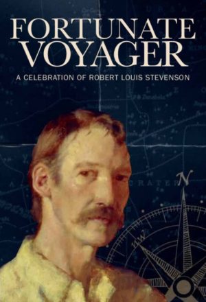 Fortunate Voyager: A Celebration of Robert Louis Stevenson
