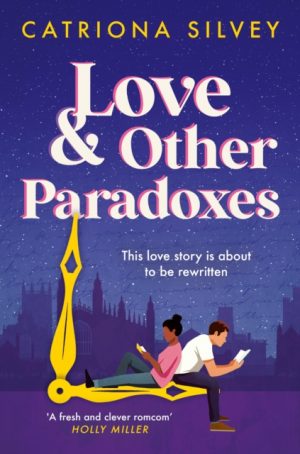 Love and Other Paradoxes by Silvey, Catriona