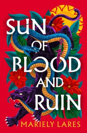 Sun of Blood and Ruin : Book 1 by Lares, Mariely