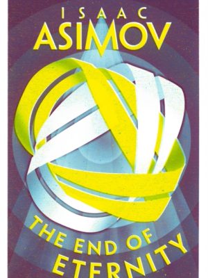 The End of Eternity by Asimov, Isaac