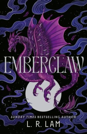 Emberclaw : the epic, romantic fantasy sequel to Sunday Times bestseller Dragonfall by Lam, L.R.