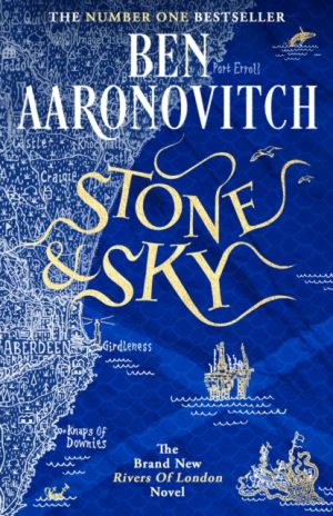 Stone and Sky : Out Now: The Brand New Rivers of London Novel by Aaronovitch, Ben