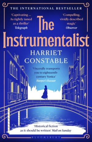 The Instrumentalist : A spellbinding debut novel that will transport you to 18th-century Venice this summer by Constable, Harriet