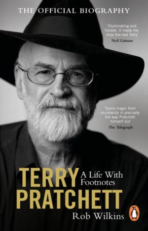Terry Pratchett: A Life With Footnotes : The Official Biography by Wilkins, Rob