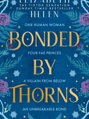 Bonded by Thorns : Book 1 by Helen, Elizabeth