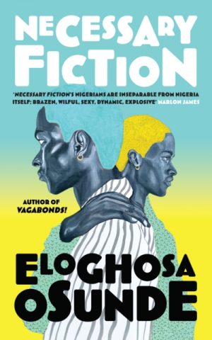 Necessary Fiction by Osunde, Eloghosa