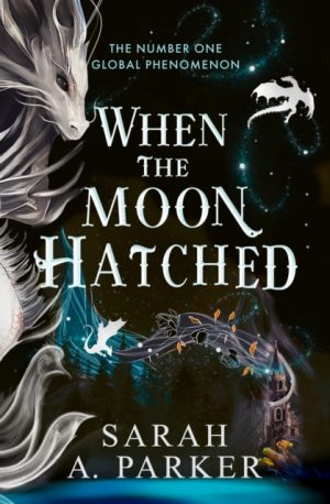 When the Moon Hatched : Book 1 by Parker, Sarah A.