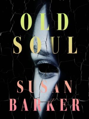 Old Soul by Barker, Susan