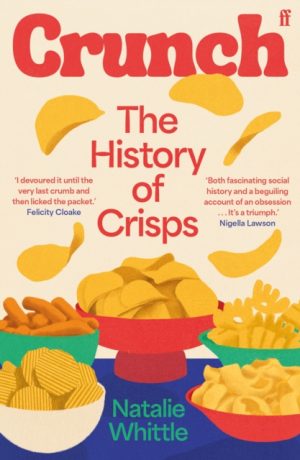 Crunch : The History of Crisps by Whittle, Natalie
