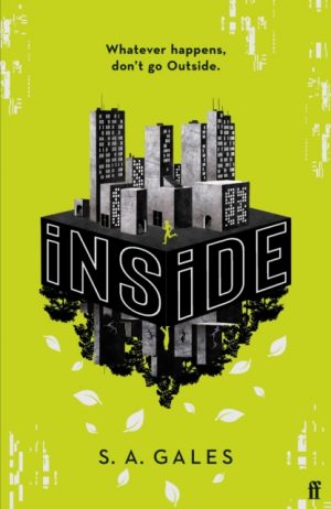 iNSiDE : A gripping new YA sci-fi for fans of Scythe and Happy Head by Gales, S. A.