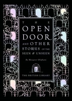The Open Door : and Other Stories of the Seen and Unseen by Oliphant, Margaret