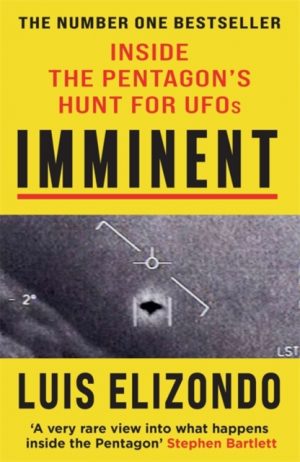 Imminent : Inside the Pentagon's Hunt for UFOs by Elizondo, Luis
