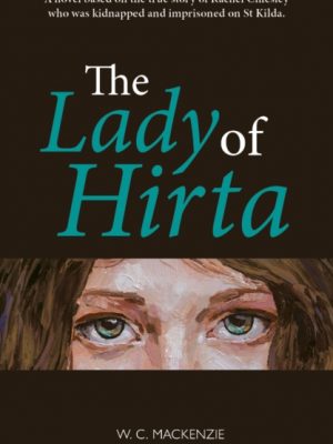 The Lady of Hirta by Mackenzie, W. C.