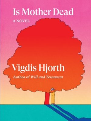 Is Mother Dead by Hjorth, Vigdis