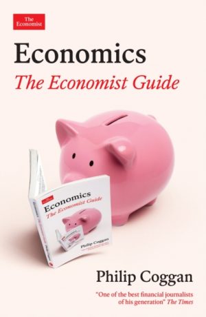 Economics: The Economist Guide by Coggan, Philip
