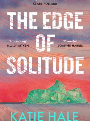 The Edge of Solitude by Hale, Katie