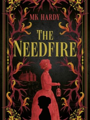 The Needfire by Hardy, MK
