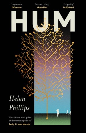 Hum : The thrilling, feminist speculative novel by Phillips, Helen