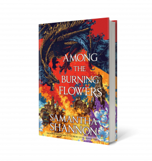 Among the Burning Flowers by Samantha Shannon