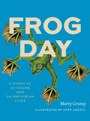 Frog Day : A Story of 24 Hours and 24 Amphibian Lives by Crump, Marty