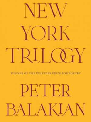 New York Trilogy by Balakian, Peter