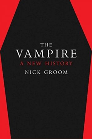 The Vampire : A New History by Groom, Nick