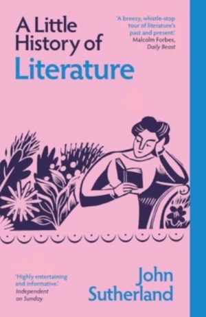 A Little History of Literature by Sutherland, John