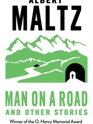 Man on a Road and Other Stories by Maltz, Albert