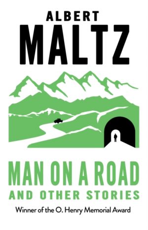 Man on a Road and Other Stories by Maltz, Albert