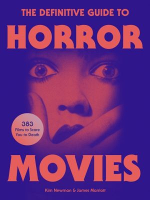 The Definitive Guide to Horror Movies by Newman, Kim