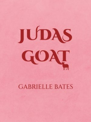 Judas Goat by Bates, Gabrielle