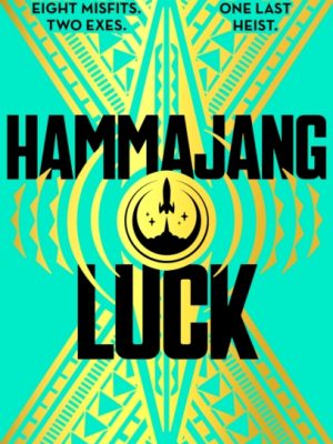 Hammajang Luck : Ocean’s 8 meets sci-fi in this devilishly funny and romantic heist adventure debut by Yamamoto, Makana
