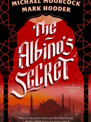 The Albino's Secret by Moorcock, Michael