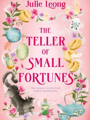 The Teller of Small Fortunes : the most cosy, heart-warming, and comforting fantasy by Leong, Julie