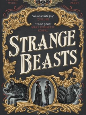 Strange Beasts : A thrilling gaslamp fantasy set in the worlds of Dracula and Sherlock Holmes by Morris, Susan J.