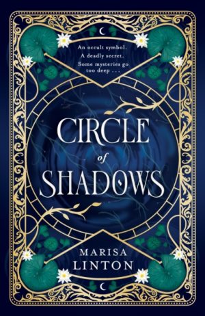 Circle of Shadows : A gripping historical fantasy steeped in mystery, menace, and the macabre by Linton, Marisa