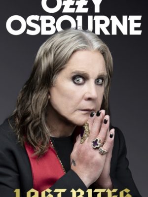 Last Rites : Never-before-told stories of a legendary life from the rock 'n' roll hellraiser by Osbourne, Ozzy