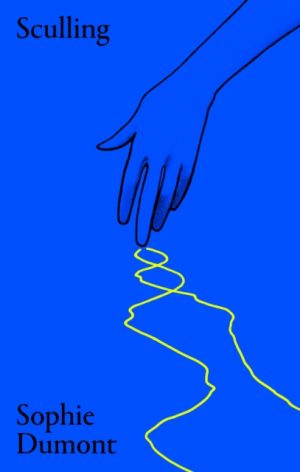 Sculling : Poems by Dumont, Sophie