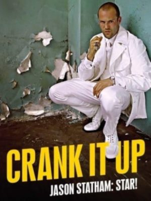 Crank it Up : Jason Statham: Star! by Gerrard, Steven