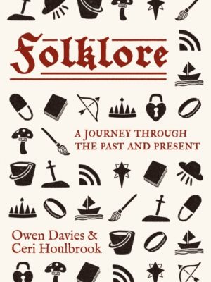 Folklore : A Journey Through the Past and Present by Davies, Owen