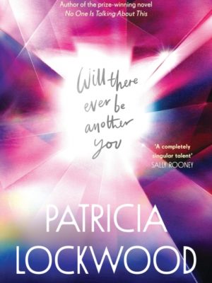 Will There Ever Be Another You by Patricia Lockwood