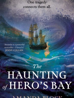The Haunting of Hero's Bay : The chilling new mystery from the author of The Lost Storyteller by Block, Amanda