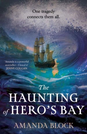 The Haunting of Hero's Bay : The chilling new mystery from the author of The Lost Storyteller by Block, Amanda