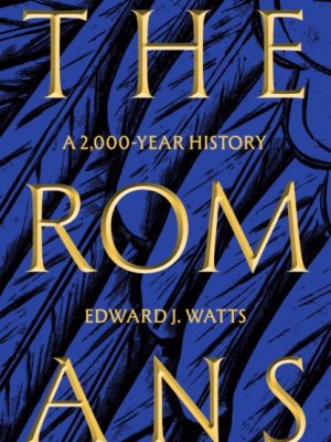 The Romans : A 2,000-Year History by Watts, Edward J.